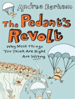 The Pedant's Revolt: Why Most Things You Think Are Right Are Wrong