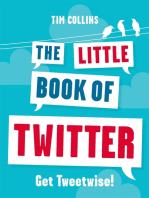 The Little Book of Twitter: Get Tweetwise!