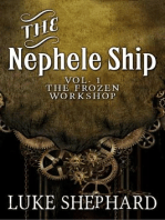 The Nephele Ship: Volume One - The Frozen Workshop (A Steampunk Adventure): The Nephele Ship, #1