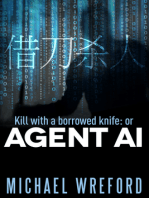 Kill with a Borrowed Knife: or Agent Ai