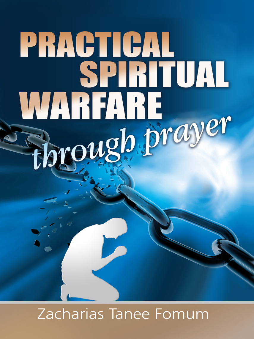 Practical Spiritual Warfare Through Prayer by Zacharias Tanee Fomum ...