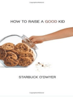 How to Raise a Good Kid : A Guide To Growing Up For Parents And Children