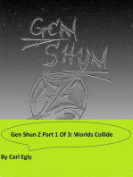 Gen Shun Z Part One of Three: Worlds Collide