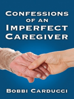 Confessions of an Imperfect Caregiver