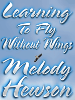 Learning To Fly Without Wings