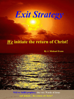 Exit Strategy: We Initiate the Return of Christ