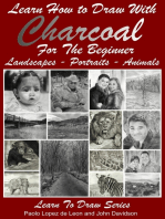 Learn How to Draw with Charcoal For The Beginner: Landscapes – Portraits - Animals