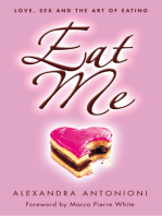 Eat Me: Love, Sex and the Art of Eating