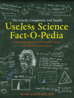 The Utterly, Completely, and Totally Useless Science Fact-o-pedia: A Startling Collection of Scientific Trivia You’ll Never Need to Know