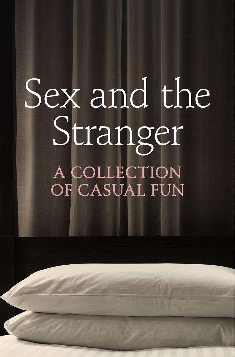 Sex and the Stranger by Justine Elyot, Charlotte Stein, Chrissie Bentley image