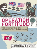 Operation Fortitude: The True Story of the Key Spy Operation of WWII That Saved D-Day