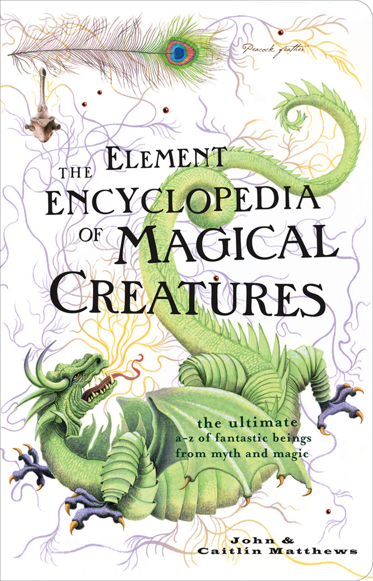 The Element Encyclopedia of Magical Creatures by John Matthews