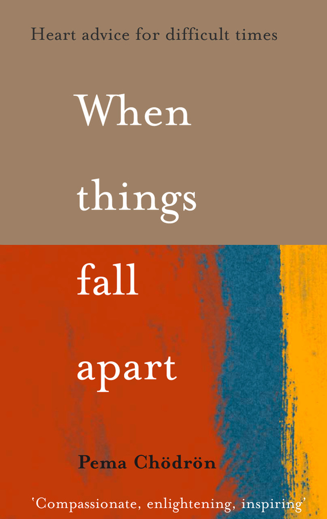 Read When Things Fall Apart Heart Advice for Difficult