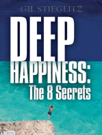 Deep Happiness: The 8 Secrets