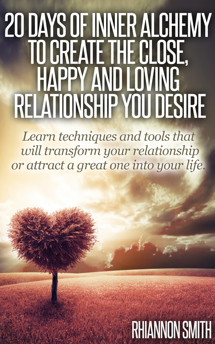 20 Days of Inner Alchemy to Create the Close, Happy and Loving ...