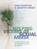 Helping Victims of Sexual Abuse: A Sensitive Biblical Guide for Counselors, Victims, and Families