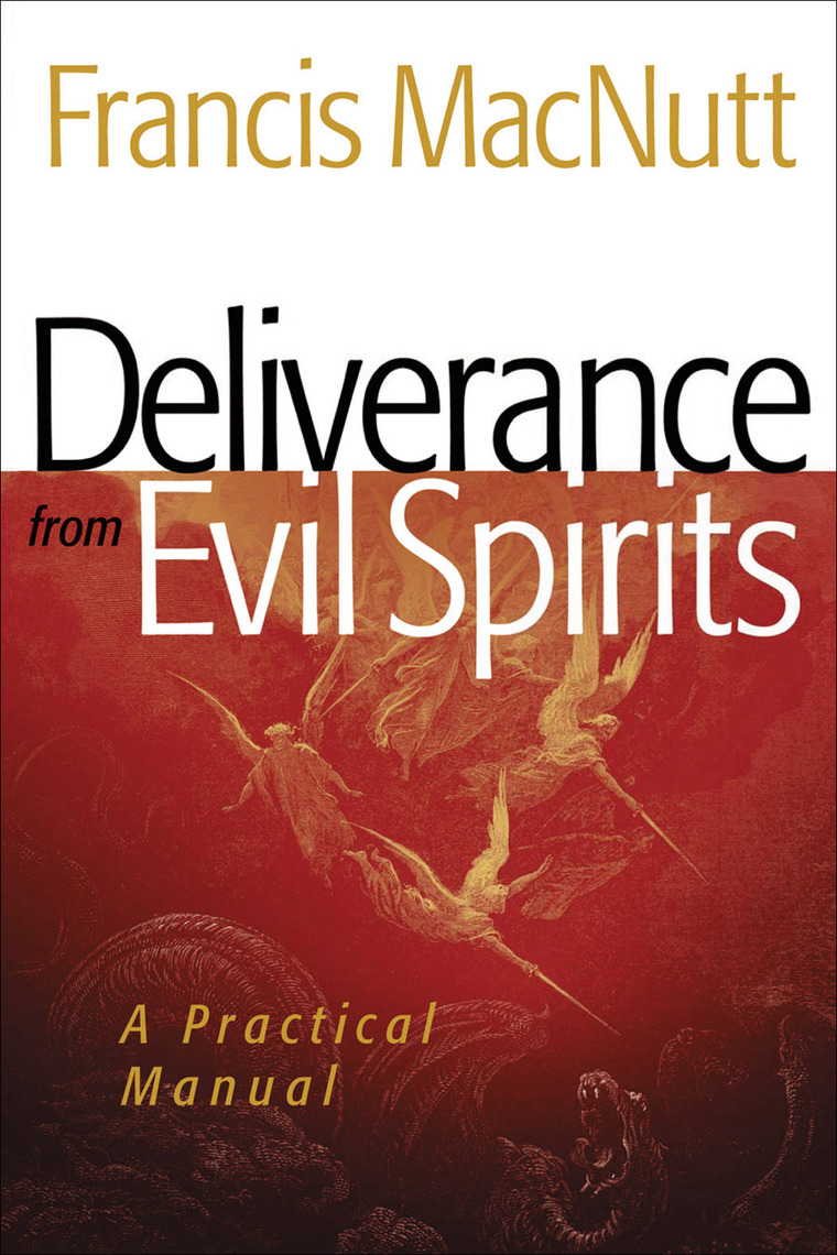 Deliverance from Evil Spirits by Francis MacNutt and Bill Johnson