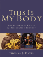 This Is My Body: The Presence of Christ in Reformation Thought