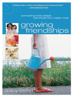 Growing Friendships: Connecting More Deeply With Those Who Matter Most