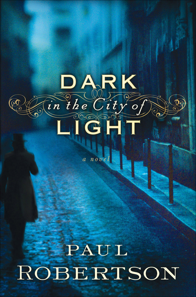 Read Dark in the City of Light Online by Paul Robertson Books