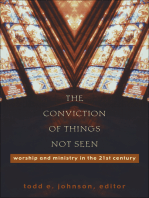 The Conviction of Things Not Seen: Worship and Ministry in the 21st Century