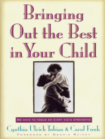 Bringing Out the Best in Your Child: 80 Ways to Focus on Every Kid's Strengths