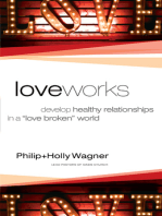 Love Works: Develop Healthy Relationships in a "Love Broken" World