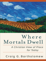 Where Mortals Dwell: A Christian View of Place for Today