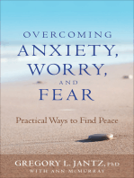 Overcoming Anxiety, Worry, and Fear: Practical Ways to Find Peace