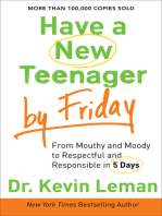 Have a New Teenager by Friday: How to Establish Boundaries, Gain Respect & Turn Problem Behaviors Around in 5 Days