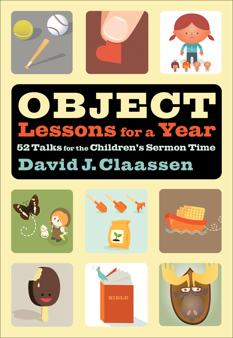 Object Lessons for a Year (Object Lesson Series) by David J. Claassen ...