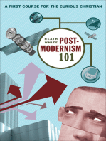 Postmodernism 101: A First Course for the Curious Christian