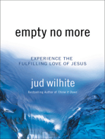 Empty No More: Experience the Fulfilling Love of Jesus