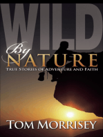 Wild by Nature: True Stories of Adventure and Faith