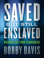 Saved but Still Enslaved: Breaking Free from Strongholds