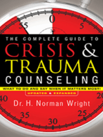 The Complete Guide to Crisis & Trauma Counseling: What to Do and Say When It Matters Most!