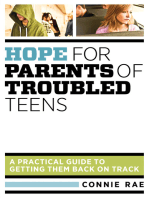 Hope for Parents of Troubled Teens: A Practical Guide to Getting Them Back on Track