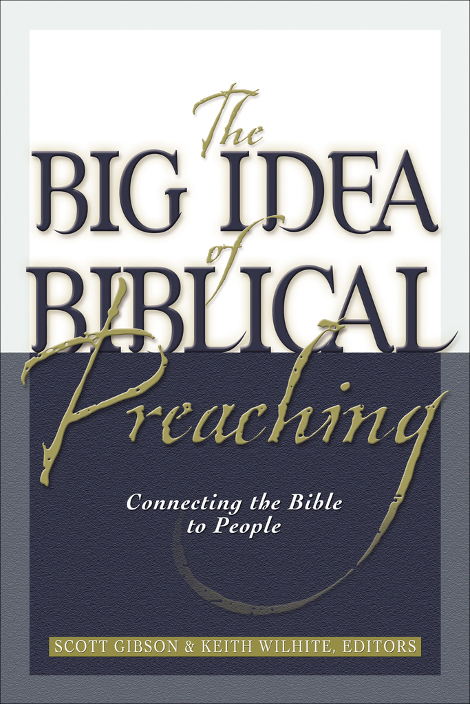 The Big Idea Of Biblical Preaching Book Read Online