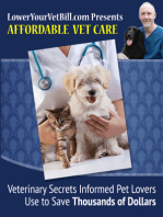Affordable Vet Care: Veterinary Secrets Informed Pet Lovers Use to Save Thousands of Dollars