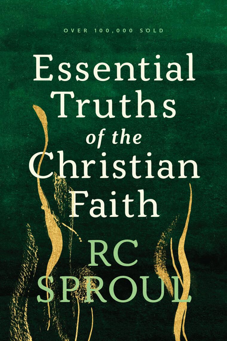 Essential Truths of the Christian Faith by R. C. Sproul Book Read