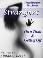 On a Train & Getting Off (Two Stories; Three Strangers): Strangers