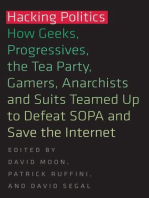 Hacking Politics: How Geeks, Progressives, the Tea Party, Gamers, Anarchists and Suits Teamed Up to Defeat SOPA and Save the Internet