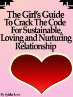 The Girl’s Guide To Crack The Code For Sustainable, Loving, and Nurturing Relationships