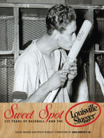 Sweet Spot: 125 Years of Baseball and the Louisville Slugger