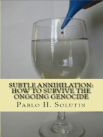Subtle Annihilation: How To Survive The Ongoing Genocide?