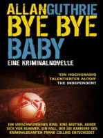 Bye Bye Baby: Eine Kriminalnovelle