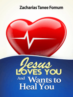 Jesus Loves You And Wants To Heal You