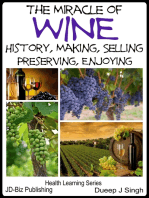 The Miracle of Wine History, Making, Selling, Preserving, Enjoying