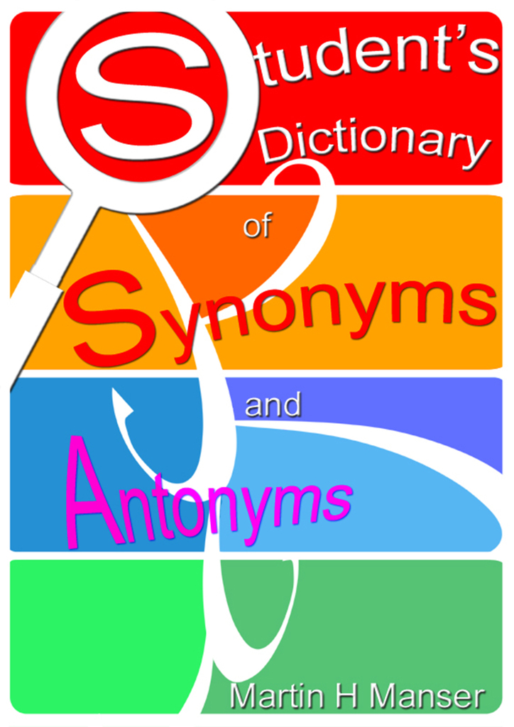 Student's Dictionary of Synonyms and Antonyms by Martin H. Manser - Ebook |  Scribd