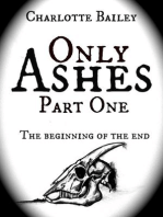 Only Ashes, Part One
